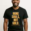Mine Souls, Not Gold