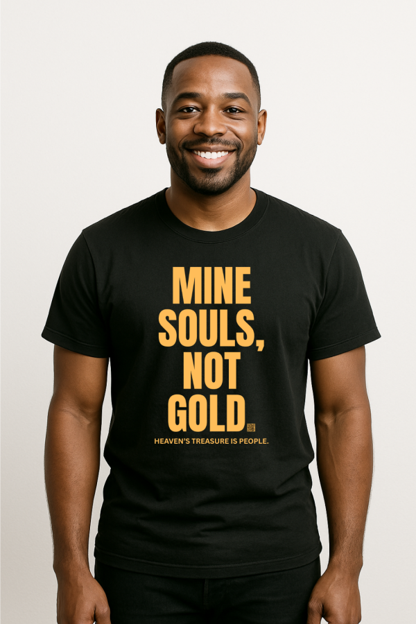 Mine Souls, Not Gold